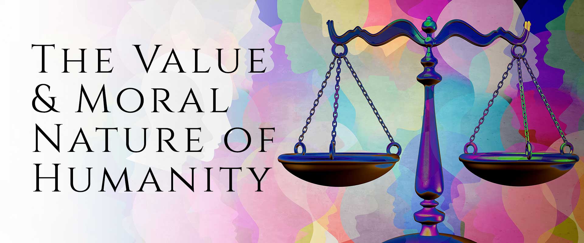 Volume V: The Value & Moral Nature of Humanity
